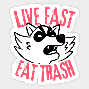 Live Fast Eat Trash Sticker